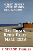 Das Riesen Krimi Paket März 2023: 9 Strand Thriller (eBook, ePUB)