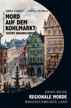 Cover Mord auf den Kohlmarkt - Tatort Braunschweig - Regionale Morde aus dem Braunschweiger Land: Krimi-Reihe (eBook, ePUB)