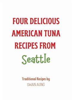 Cover Four Delicious American Tuna Recipes from Seattle (eBook, ePUB)