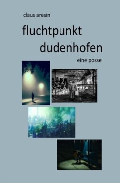 Fluchtpunkt Dudenhofen - Aresin, Claus-