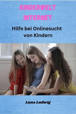 Kinderwelt Internet (eBook, ePUB) - Ludwig, Luna