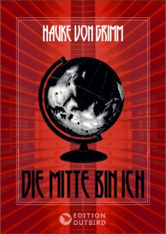 Die Mitte bin ich - Grimm, Hauke von