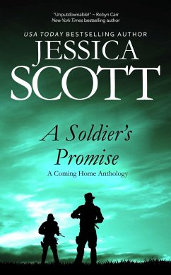 A Soldier's Promise: A Coming Home Anthology (eBook, ePUB) - Scott, Jessica