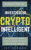 COMMENT ÊTRE UN INVESTISSEUR CRYPTO INTELLIGENT (eBook, ePUB)