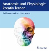 Anatomie und Physiologie kreativ lernen für Physiotherapie und Ergotherapie