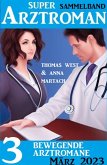 3 Bewegende Arztromane März 2023: Super Arztroman Sammelband (eBook, ePUB)