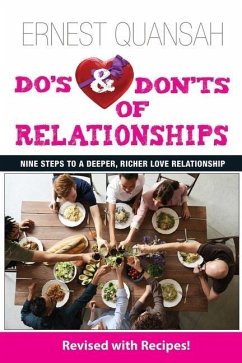 Do's & Don'ts of Relationships: Nine Steps To A Deeper, Richer Love Relationship - Quansah, Ernest