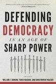 Defending Democracy in an Age of Sharp Power