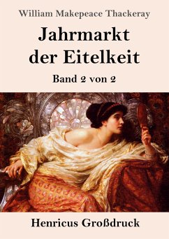 Jahrmarkt der Eitelkeit (Großdruck) - Thackeray, William Makepeace