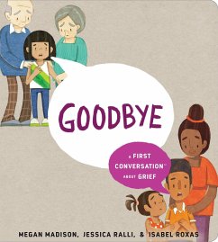 Goodbye: A First Conversation about Grief - Madison, Megan; Ralli, Jessica
