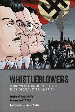 Whistleblowers: Four Who Fought to Expose the Holocaust to America - Medoff, Rafael