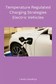 Temperature Regulated Charging Strategies Electric Vehicles