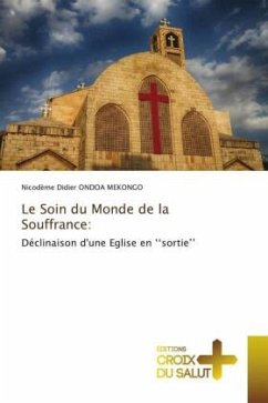 Le Soin du Monde de la Souffrance: - ONDOA MEKONGO, Nicodème Didier