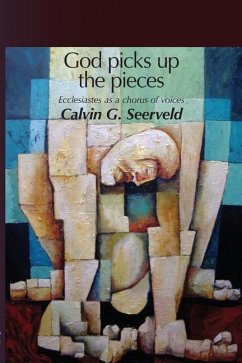 God Picks Up The Pieces - Seerveld, Calvin G