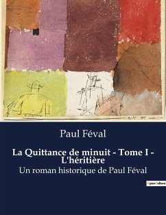 La Quittance de minuit - Tome I - L'héritière - Féval, Paul