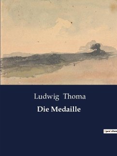 Die Medaille - Thoma, Ludwig