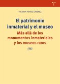 El patrimonio inmaterial y el museo: Más allá de los monumentos inmateriales y los museos raros