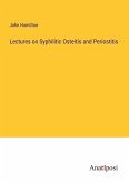 Lectures on Syphilitic Osteitis and Periostitis