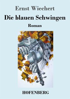 Die blauen Schwingen - Wiechert, Ernst