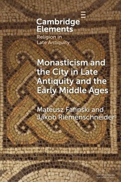 Monasticism and the City in Late Antiquity and the Early Middle Ages - Fafinski, Mateusz (Universitat Erfurt, Germany); Riemenschneider, Jakob (Universitat Innsbruck)