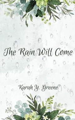 The Rain Will Come - Greene, Karah Y