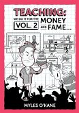 Teaching We Do It For The Money And Fame...Volume 2