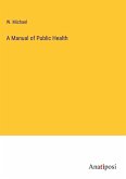 A Manual of Public Health A Manual of Public Health