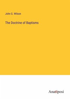 The Doctrine of Baptisms - Wilson, John G.