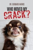Who Moved My Crack?