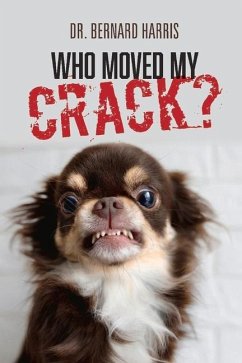 Who Moved My Crack? - Harris, Bernard
