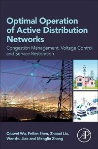 Optimal Operation of Active Distribution Networks - Shen, Feifan; Liu, Zhaoxi; Jiao, Wenshu; Zhang, Menglin; Wu, Qiuwei