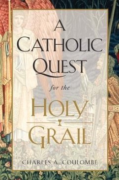 A Catholic Quest for the Holy Grail - Coulombe, Charles A