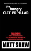The Hunger Clit-erpillar The Hunger Clit-erpillar