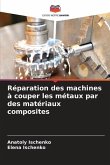 Réparation des machines à couper les métaux par des matériaux composites