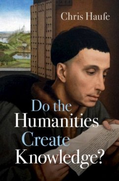 Do the Humanities Create Knowledge? - Haufe, Chris (Case Western Reserve University, Ohio)