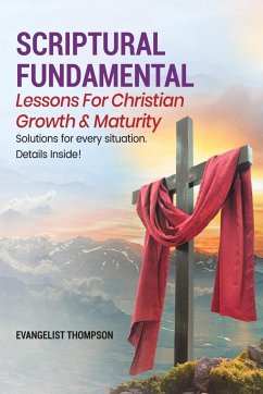 SCRIPTURAL FUNDAMENTAL - LESSONS FOR CHRISTIAN GROWTH & MATURITY - Seley, Evangelist Thompson