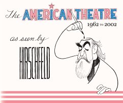 The American Theatre as Seen by Hirschfeld - Hirschfeld, Al