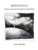 Borderless: Poems, Essay & Drawings for a New Mind