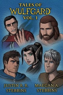 Tales of Wulfgard, Volume 1 - Stebbins, Maegan A; Stebbins, Justin R