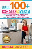 Sell 100+ Homes A Year: How We Use Engagement Marketing, Technology and Lead Gen to Sell 100+ Homes A Year, Every Year!