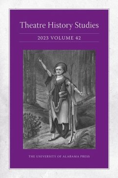 Theatre History Studies 2023, Vol. 42 - Jackson-Schebetta, Lisa; Herrera, Patricia; McMahon, Marci R.