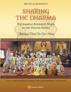 SHARING THE DHARMA - Vietnamese Buddhist Nuns in the United States - Bhikkhun&299; Thích N&7919;, Gi&