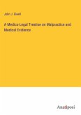 A Medico-Legal Treatise on Malpractice and Medical Evidence