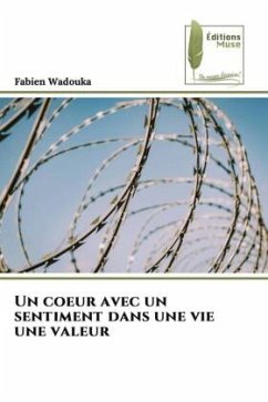 Un coeur avec un sentiment dans une vie une valeur - Wadouka, Fabien