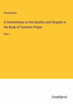 A Commentary on the Epistles and Gospels in the Book of Common Prayer - Anonymous