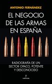 El negocio de las armas en España El negocio de las armas en España