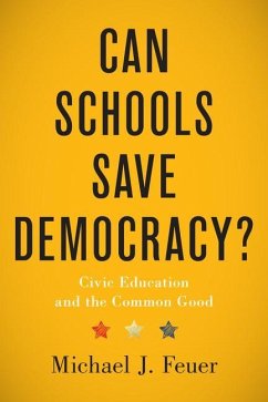 Can Schools Save Democracy? - Feuer, Michael J. (Graduate School of Education and Human Developmen