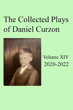 Collected Plays of Daniel Curzon -- Volume XIV (2020-2022) - Curzon, Daniel