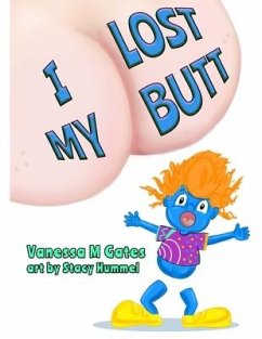 I Lost My Butt - Gates, Vanessa M.