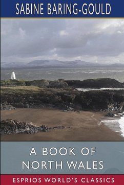 A Book of North Wales (Esprios Classics) - Baring-Gould, Sabine